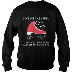 Give Me The Speed To Roll Away From Stupid People Without Slapping